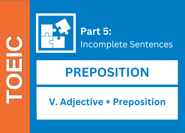 PREPOSITION - V. Adjective + Preposition